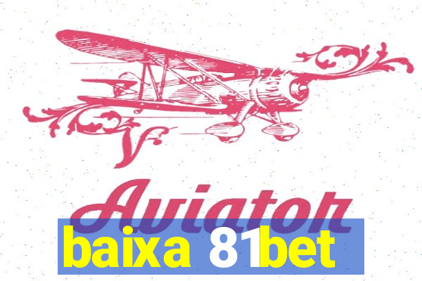 baixa 81bet